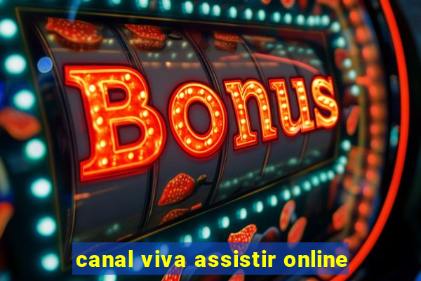 canal viva assistir online